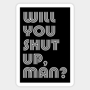 Will You Shut Up , Man? Vote Joe Biden 2020 Anti Trump Debate Magnet